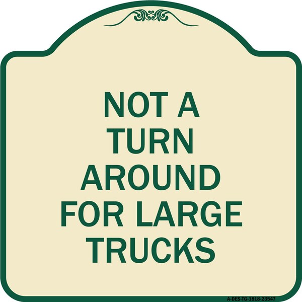 Signmission Not A Turn Around for Large Trucks Heavy-Gauge Aluminum Architectural Sign, 18" x 18", TG-1818-23547 A-DES-TG-1818-23547 - main